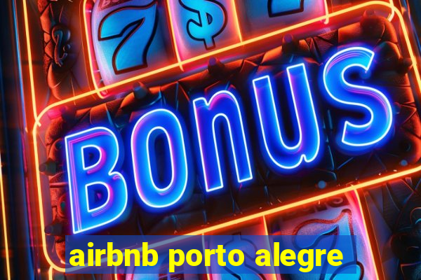 airbnb porto alegre